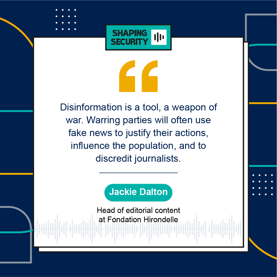 Disinformation is a tool, a weapon of war. Warring parties will often use fake news to justify their actions, influence the population, and to discredit journalists.