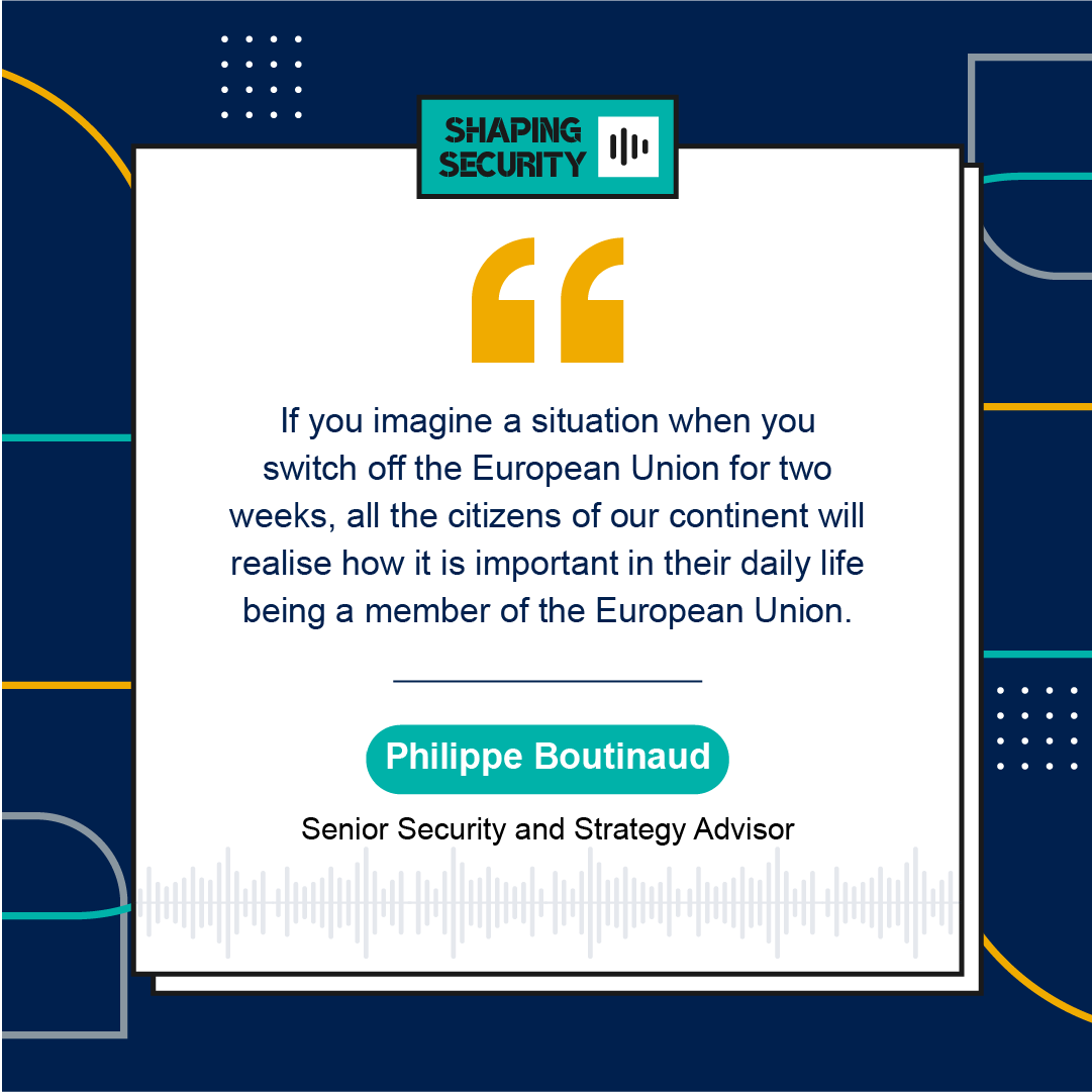 If you imagine a situation when you switch off the European Union for two weeks, all the citizens of our continent will realise how it is important in their daily life being a member of the European Union.